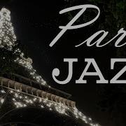 Weekend In Paris Relaxing Piano Sax Jazz Music Night Romantic Jazz Music