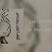 Xxxtentacion Ex Bitch Type Beat