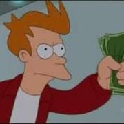 Meme Shut Up And Take My Money Futurama