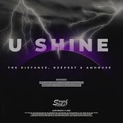 The Distance Deepest Amhouse Своеfm U Shine Desib L Remix
