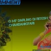 Purulia Dj Song O My Darling Fully Dance Mix Dj Ritesh Chandankiyari