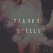 Spells Cannons Lyrics