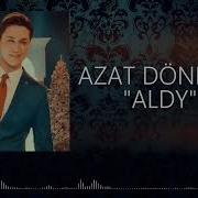 Azat Donmez Aldy 2020 Official Audio