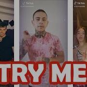 Try Me Tiktok Compilation 2019