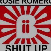 Rosie Romero Shut Up Cut Splice Remix