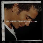 Alejandro Fernández Estabas Ahí