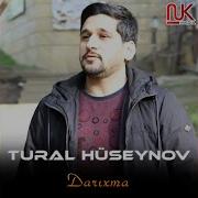 Tural Huseynov Darıxma