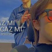 Çağla Saz Mı Cazmı Speed Up