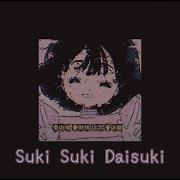 Suki Suki Daisuki Slowed