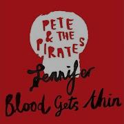 Blood Gets Thin Pete And The Pirates