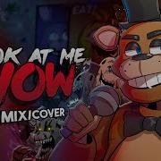 Look At Me Now Fnaf Remix