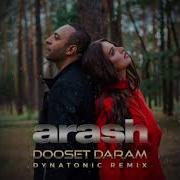 Arash Ft Helena Dooset Daram Dynatonic Remix