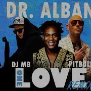 Dr Alban Pitbull One Love Dj Bm Remix 2021 Audio