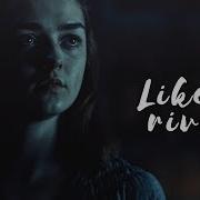 Arya Stark Like A River