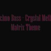 Techno Bass Crystal Method Matrix Theme