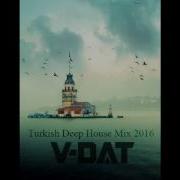 Turkish Deep House Mix Vol 1 By V Dat