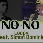 Smtm777 Loopy Feat Simon Dominic No No 가사 Lyrics Color Coded Eng Rom Han