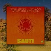 Francis Mercier Faul Wad African Children S Choir Sauti