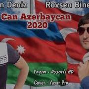 Ayxan Deniz Rovsen Bineqedili Can Azerbaycan