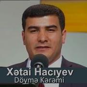 Xetai Haciyev Doyme Keremi 2019