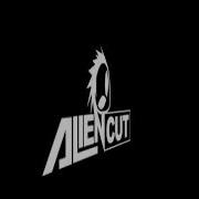 Alien Cut Remix