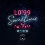 Lo 99 Sometime Feat Owl Eyes Wildfire Remix