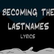 Becoming The Lastnames