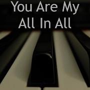 You Are My All In All Instrumental