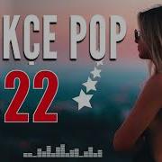 Pop Sarkilar Mix Turkish Pop 2022