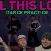 Blackpink Kill This Love Dance Practice Реакция Blackpink Реакция На