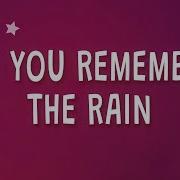 Do You Remember The Rain