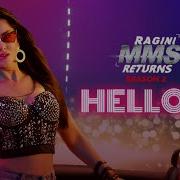 Helloji Sunny Leone Ragini Mms Returns S2 Musicvideo Meet Bros Ft