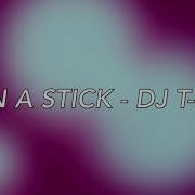 Riddin A Stick Dj T Time