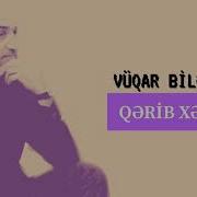 Vüqar Biləcəri Qərib Xəyal 2018