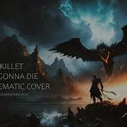 Skillet Not Gonna Die Epic Cinematic Cover