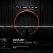 Stan Kolev The Silence Original Mix