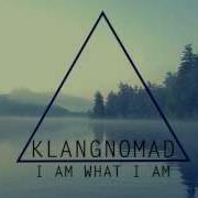 Klangnomad I Am What I Am