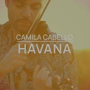 Havana Jose Asunción Camila Cabello Ft Young Thug Violín Cover