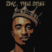 2 Pac Thug Style Remix 2024