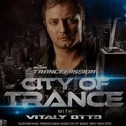 Trancemission Record City Of Trance 016 With Vitaly Otto Platform Music