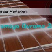 Ташполат Маткаримов Қурамаю Қурама 2016