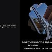 Save The Robot Treavor Moontribe Skylight T N C Remix