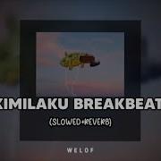 Dj Akimilaku Breakbeat Full Bass Slowed Version Remix Slow