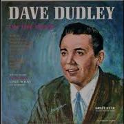 Dave Dudley I Wouldn T Wait Around