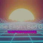 Bad Guy Vaporwave