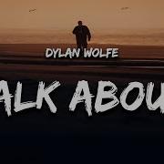 Dylan Wolfe Soething To Talk About