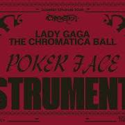 Lady Gaga Poker Face Chromatica Ball Instrumental