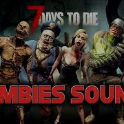 Звуки Зомби Из 7 Days To Die