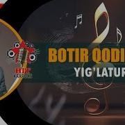 Botir Qodirov Yig Latur Minus