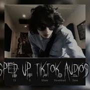 Sped Up Tiktok Audios Pt 10